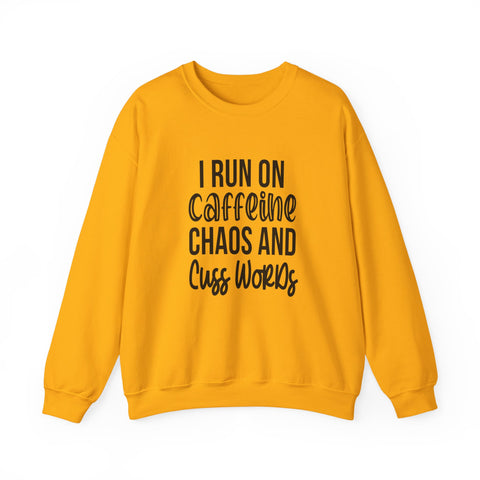 I Run on Caffeine, Chaos, and Cuss Words (Pittsburgh Sarcasm Series) - Heavy Blend™ Crewneck Sweatshirt