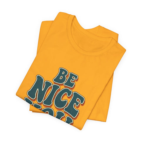 Be Nice You Jerk phrase tee | Retro groovy typography T-Shirt
