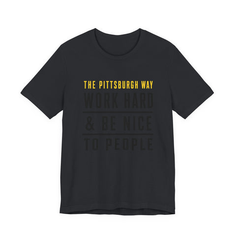 The Pittsburgh Way - Unisex Jersey Short Sleeve Tee