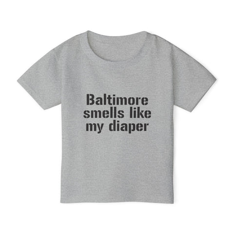 Baltimore Smells Like My Diaper Toddler T-Shirt
