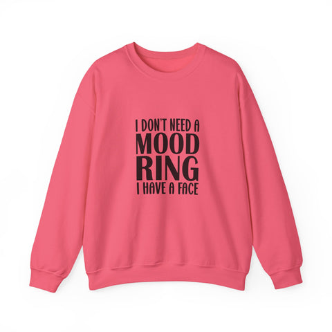I Don't Need a Mood Ring, I Have a Face (Pittsburgh Sarcasm Series) - Heavy Blend™ Crewneck Sweatshirt