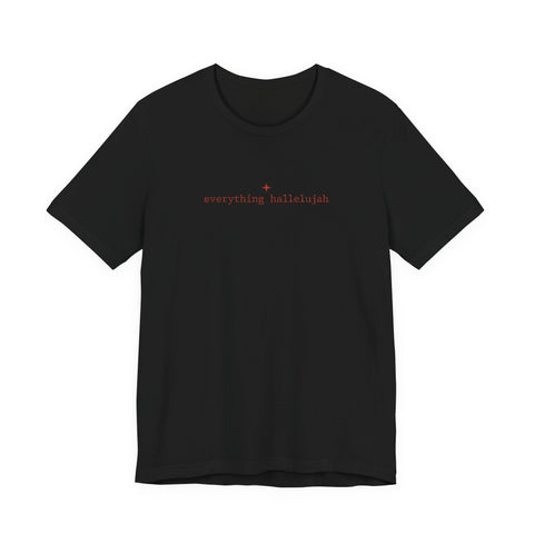 everything hallelujah Tee | minimalist typography, meme gratitude trend