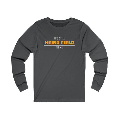 It's Still Heinz Field To Me - Unisex Jersey Long Sleeve Tee Long-sleeve Printify S Asphalt 