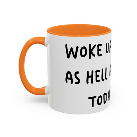 Woke Up Sexy As Hell Again Today Colorful Coffee Mugs (11oz, 15oz)