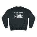 In This House We Use Heinz - Champion Sweatshirt Sweatshirt Printify Black S 