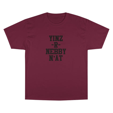 Yinz R Nebby N'at Champion Tee, Unisex Graphic Tee,