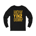 How Yinz Doin? - Unisex Long Sleeve Tee Long-sleeve Printify XS Black 