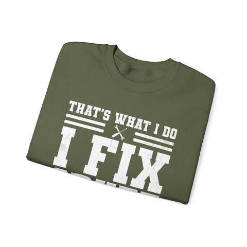 I Fix Stuff and I Know Things - Heavy Blend™ Crewneck Sweatshirt