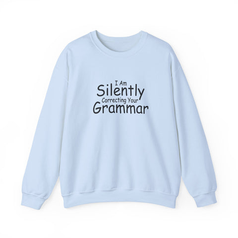 I Am Silently Correcting Your Grammar (Pittsburgh Sarcasm Series) - Heavy Blend™ Crewneck Sweatshirt