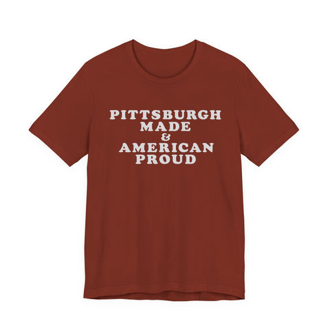 Pittsburgh Made & American Proud Tee with Neighborhood font — Retro Pride Graphic T-Shirt