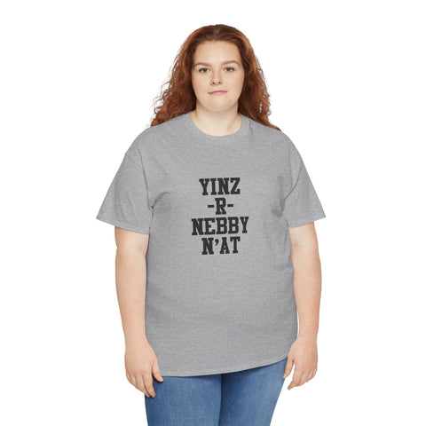 Yinz R Nebby - Unisex Heavy Cotton Tee