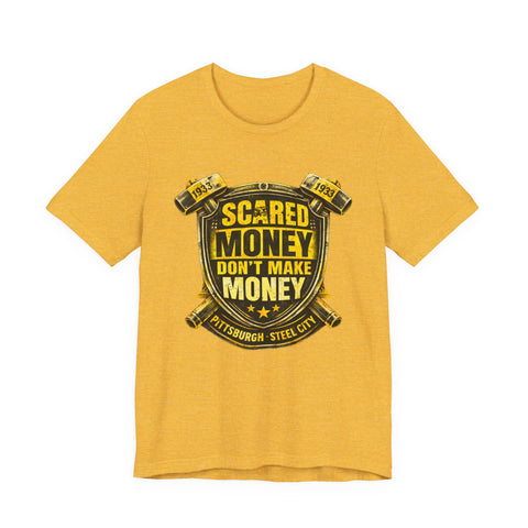 Scared Money Don't Make Money T-shirt -  Bella+Canvas 3001