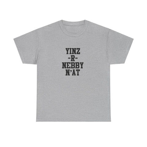 Yinz R Nebby - Unisex Heavy Cotton Tee