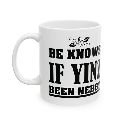 He Knows If Yinz Been Nebby -  Coffee Mugs (11oz, 15oz)