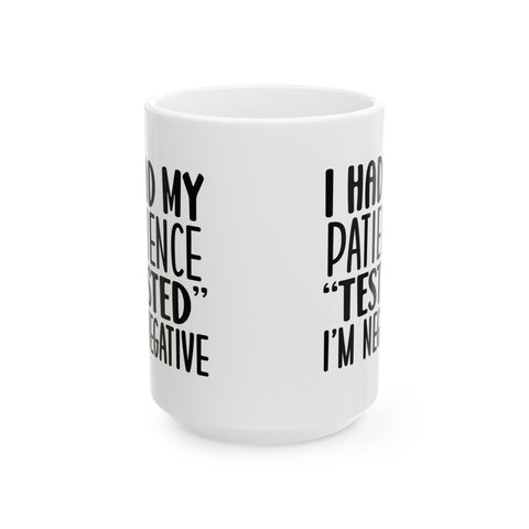 I Had My Patience Tested (Pittsburgh Sarcasm Series) -  Coffee Mugs (11oz, 15oz)