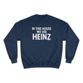 In This House We Use Heinz - Champion Sweatshirt Sweatshirt Printify Navy S 