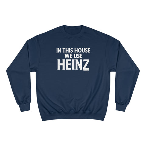 In This House We Use Heinz - Champion Sweatshirt Sweatshirt Printify Navy S 