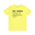 Pittsburghese Definition Series - The 'Burgh - Short Sleeve Tee T-Shirt Printify Yellow S 