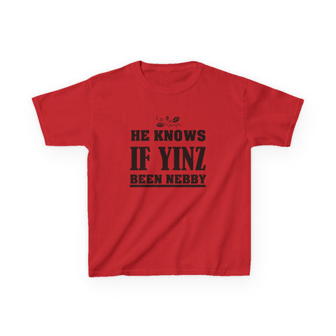 He Knows if Yinz Been Nebby - Kids Graphic T-Shirt