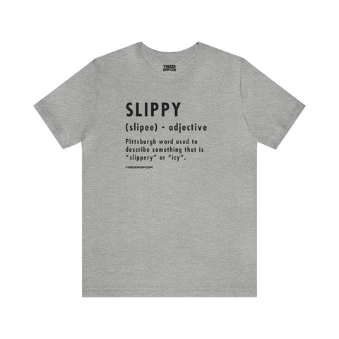 Pittsburghese Definition Series - Slippy - Short Sleeve Tee T-Shirt Printify Athletic Heather S 