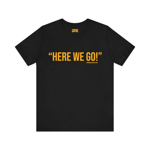 Pittsburgh -  Here We Go! - Phrase - Short Sleeve Tee T-Shirt Printify Black S 