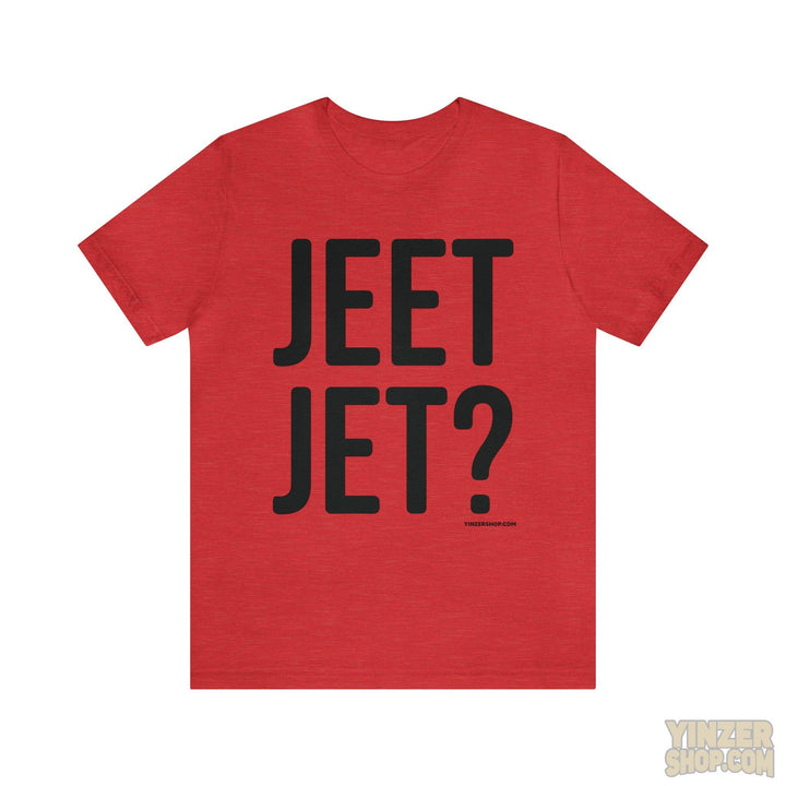 Pittsburgh Jeet Jet? T-Shirt - Short Sleeve Tee T-Shirt Printify Heather Red S 