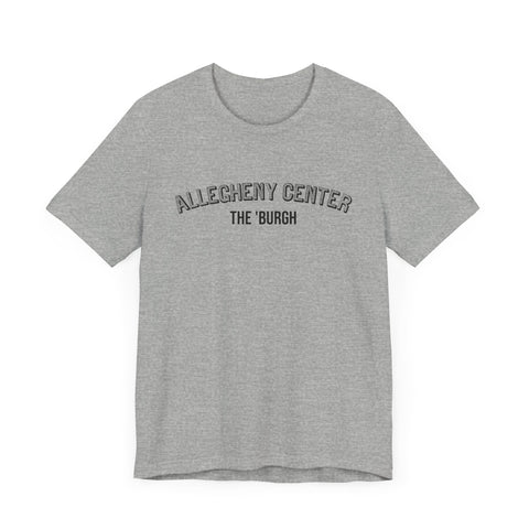 Allegheny Center - The Burgh Neighborhood Series - Unisex Jersey Short Sleeve Tee