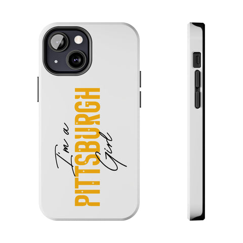 I'm a Pittsburgh Girl iPhone Phone Case Mate Tough