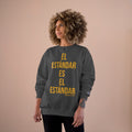 El Estándar  Es  ElEstándar - The Standard is the Standard - Español Series - Bold - Champion Crewneck Sweatshirt Sweatshirt Printify   