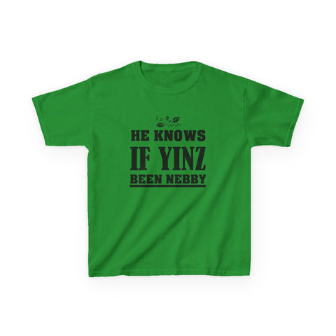He Knows if Yinz Been Nebby - Kids Graphic T-Shirt