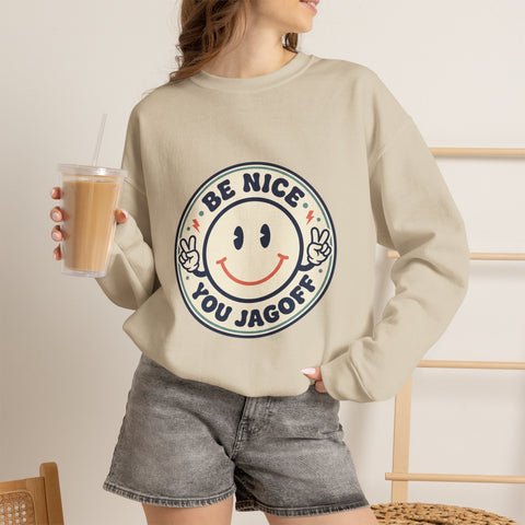 Be Nice You Jagoff Sweatshirt | Smiley Patch, Sarcastic Phrase