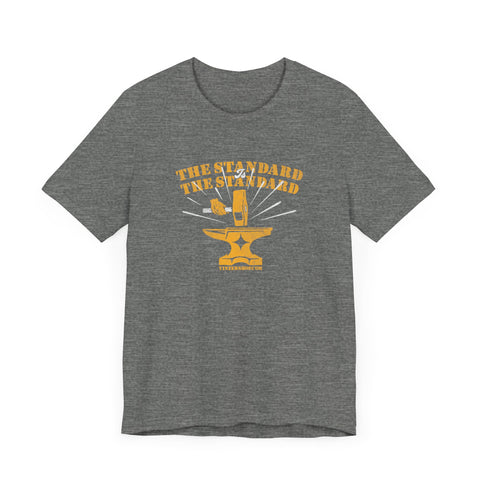 The Standard is The Standard - Hammer Anvil - T-shirt