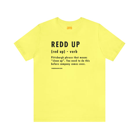 Pittsburghese Definition Series - Redd Up - Short Sleeve Tee T-Shirt Printify Yellow S 