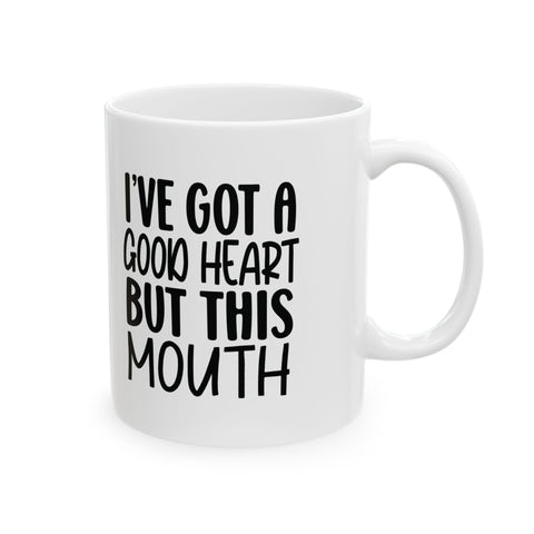 I've Got a Good Heart (Pittsburgh Sarcasm Series) -  Coffee Mugs (11oz, 15oz)
