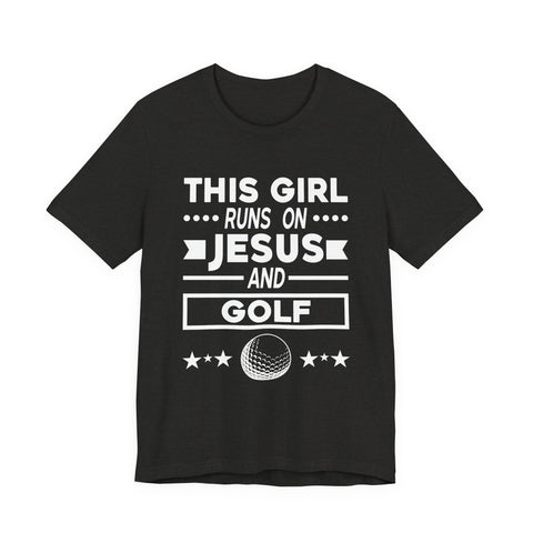 This Girl Runs on Jesus and Golf - Unisex Jersey Short Sleeve Tee