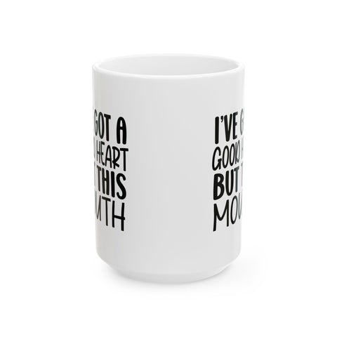 I've Got a Good Heart (Pittsburgh Sarcasm Series) -  Coffee Mugs (11oz, 15oz)