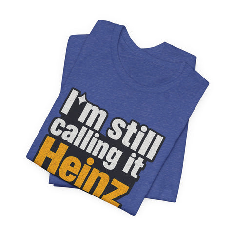 Heinz Field Throwback T‑Shirt – "I’m Still Calling It Heinz Field" Fan Tee