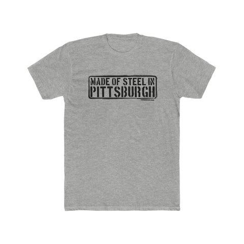 Made of Steel In Pittsburgh Cotton Tee T-Shirt Printify Heather Grey S 