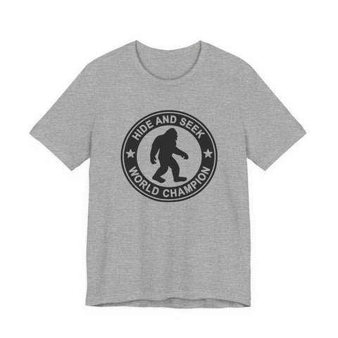 Bigfoot Hide and Seek Champion (Pittsburgh Sarcasm Series) - Unisex Jersey Short Sleeve Tee