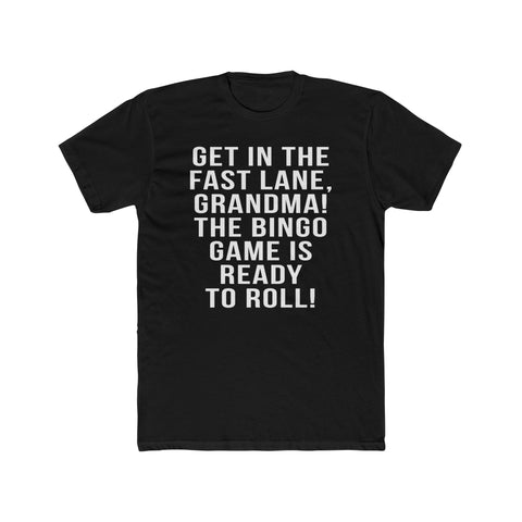 Get In The Fast Lane, Grandma - T-Shirt