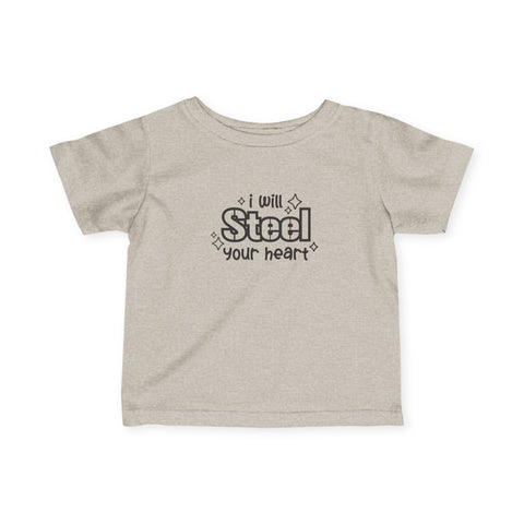I Will Steel Your Heart - Infant T-Shirt