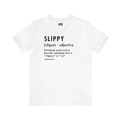 Pittsburghese Definition Series - Slippy - Short Sleeve Tee T-Shirt Printify White S 