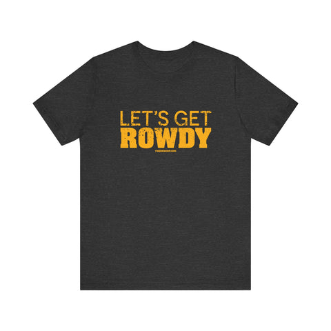 Let's Get Rowdy Pittsburgh Pirates - Short Sleeve Tee T-Shirt Printify Dark Grey Heather S 