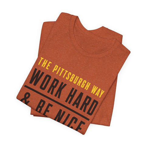 The Pittsburgh Way - Unisex Jersey Short Sleeve Tee