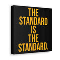 The Standard is the Standard Pittsburgh - Canvas Gallery Wrap Wall Art Canvas Printify 10″ x 10″ 1.25"