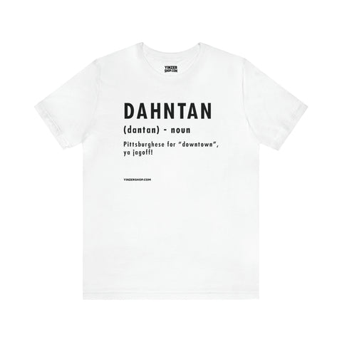 Pittsburghese Definition Series - Dahntan - Short Sleeve Tee T-Shirt Printify White S 