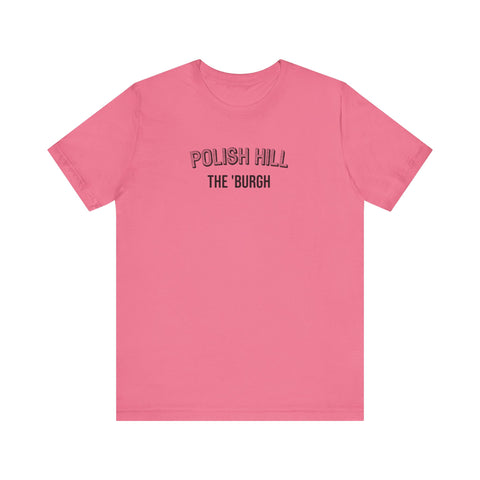 Polish Hill - The Burgh Neighborhood Series - Unisex Jersey Short Sleeve Tee T-Shirt Printify Charity Pink S 