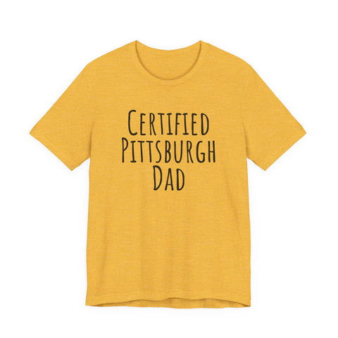 Certified Pittsburgh Dad - Unisex Jersey Short Sleeve Tee