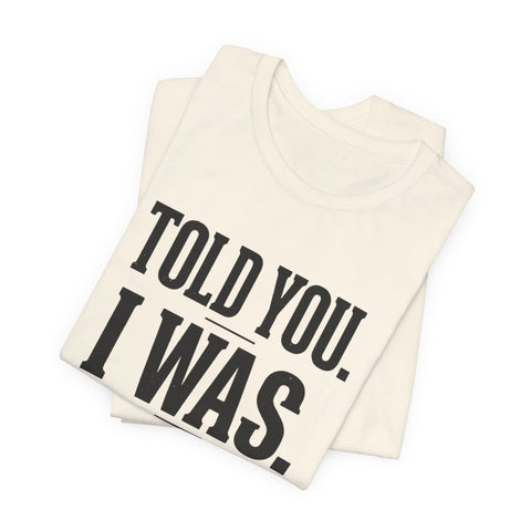 Told You I Was Busy Tee | Pittsburgh Football