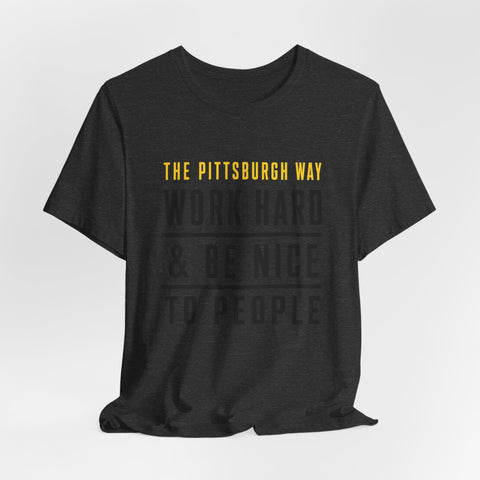 The Pittsburgh Way - Unisex Jersey Short Sleeve Tee